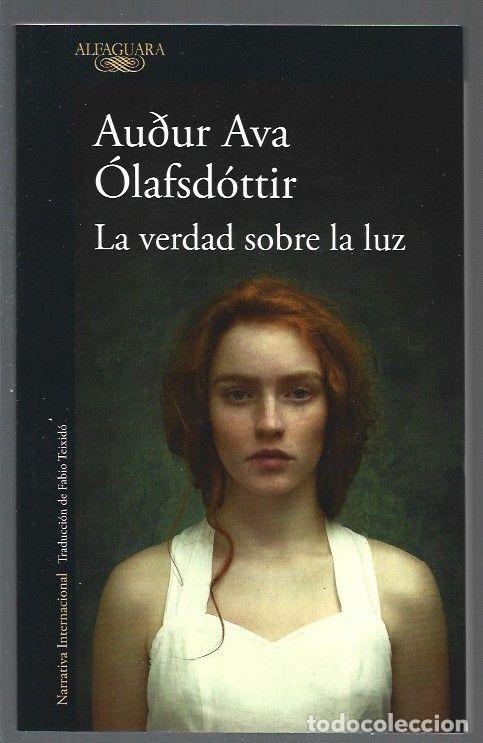 Libros: VERDAD SOBRE LA LUZ - LA - OLAFSDOTTIR, AUDUR AVA - Foto 1