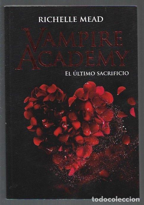 Libros: VAMPIRE ACADEMY: EL ULTIMO SACRIFICIO - MEAD, RICHELLE - Foto 1
