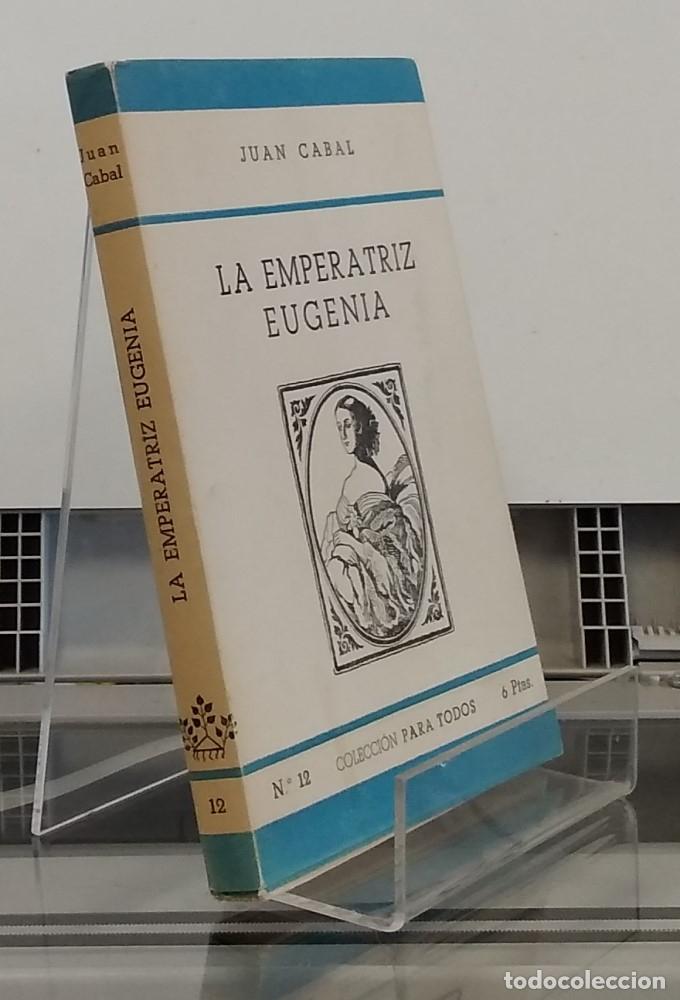 Libros: La emperatriz Eugenia (primera edici&oacute;n) - Juan Cabal - Foto 1