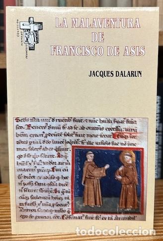 Libros: LA MALAVENTURA DE FRANCISCO DE ASIS - DALARUN, Jacques - Foto 1