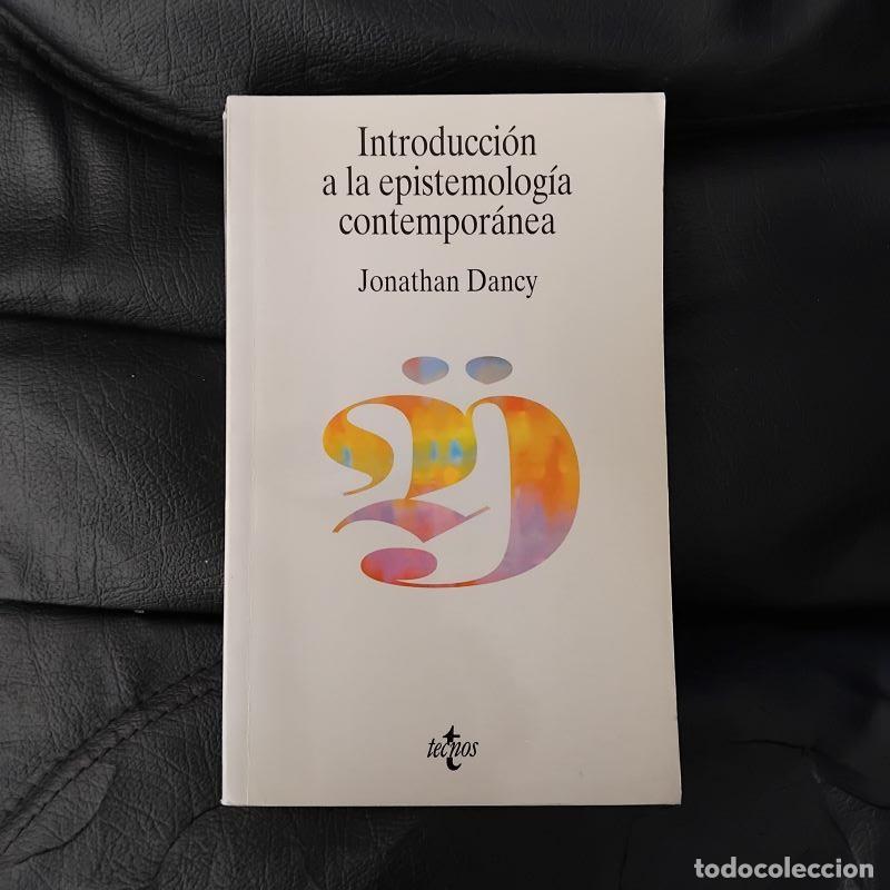Libros: Introducci&oacute;n a la epistemolog&iacute;a contempor&aacute;nea - Jonathan Dancy - Foto 1