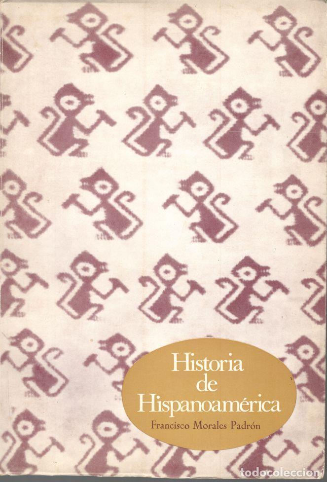 Libros: Historia de Hispanoam&eacute;rica. - MORALES PADR&Oacute;N, Francisco. - Foto 1