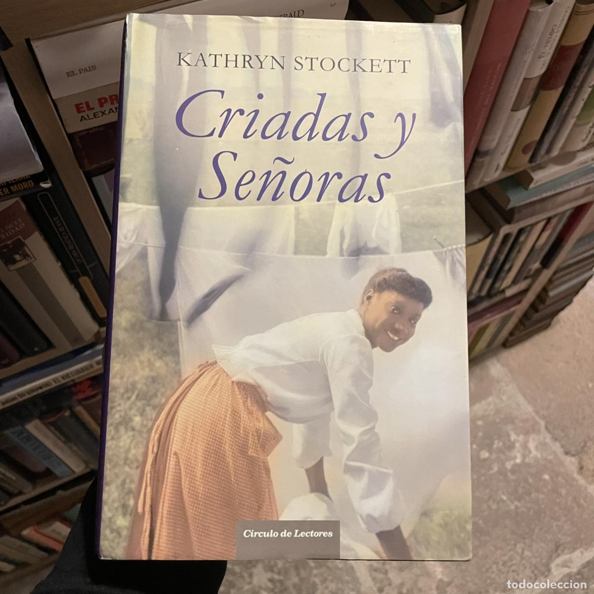 Libros: Criadas y se&ntilde;oras - Kathryn Stockett - Foto 1
