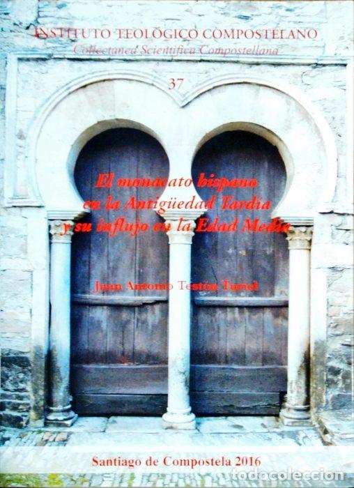 Libros: El monacato hispano en la Antig&uuml;edad tard&iacute;a y su influjo en la Edad Media - TEST&Oacute;N TURIEL, JUAN ANTO