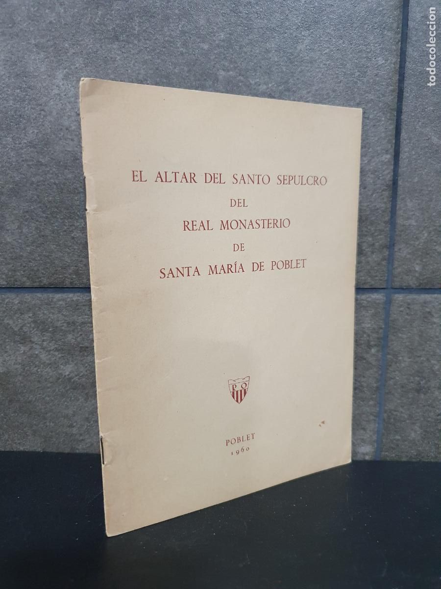 Libros: EL ALTAR DEL SANTO SEPULCRO DEL REAL MONASTERIO DE SANTA MAR&Iacute;A DE POBLET