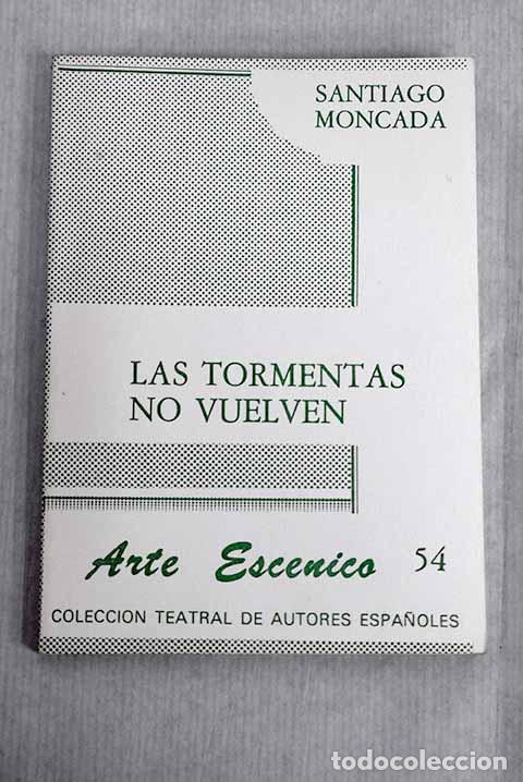 Libros: Las tormentas no vuelven.- Moncada, Santiago - Foto 1