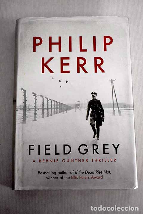Libros: Field Grey: Kerr, Philip.- Kerr, Philip - Foto 1