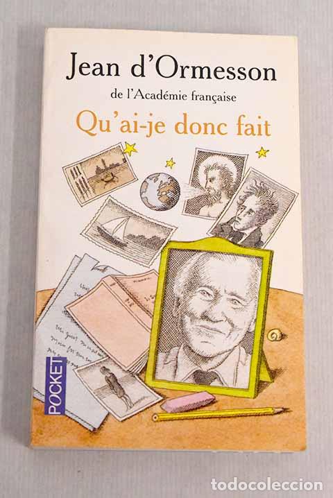 Libros: Qu ai-je donc fait: Ormesson, Jean d .- Ormesson, Jean d - Foto 1