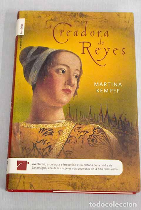 Libros: La creadora de reyes.- Kempff, Martina - Foto 1