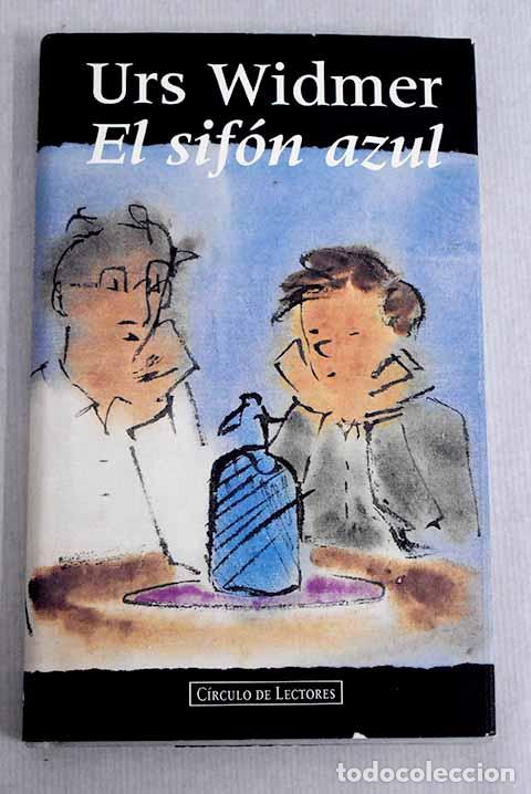 Libros: El sif&oacute;n azul: Widmer, Urs.- Widmer, Urs - Foto 1