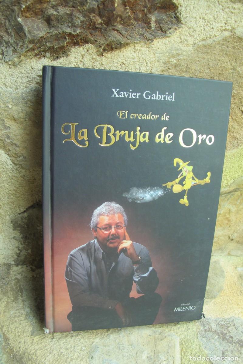 Libros: EL CREADOR DE LA BRUJA DE ORO. XAVIER GABRIEL - Foto 1