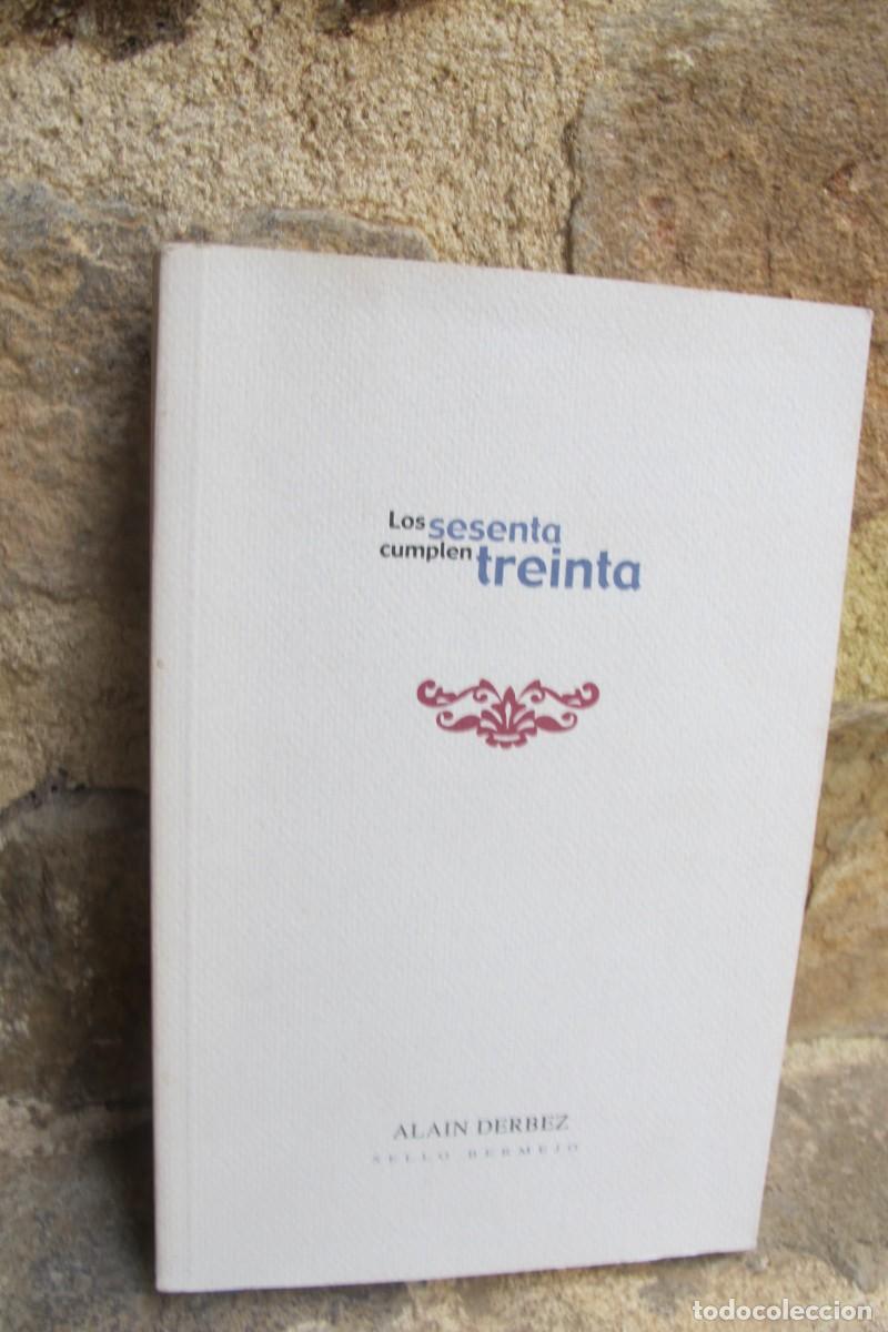 Libri di seconda mano: LOS SESENTA CUMPLEN TREINTA. ALAIN DERBEZ