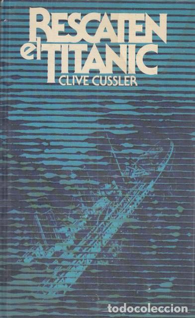 Libros: RESCATEN EL TITANIC - Cussler, Clive - Foto 1