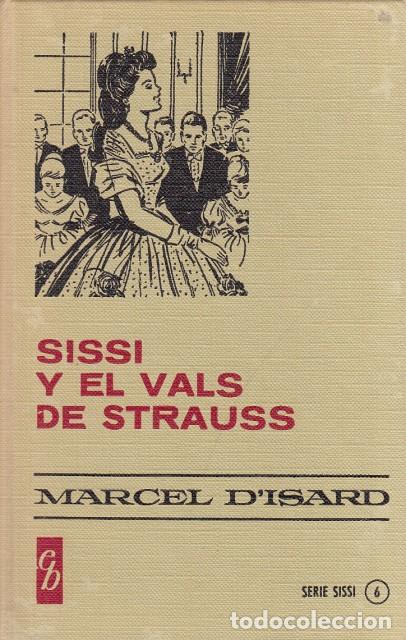 Libros: SISSI Y EL VALS DE STRAUSS - DISARD, MARCEL - Foto 1
