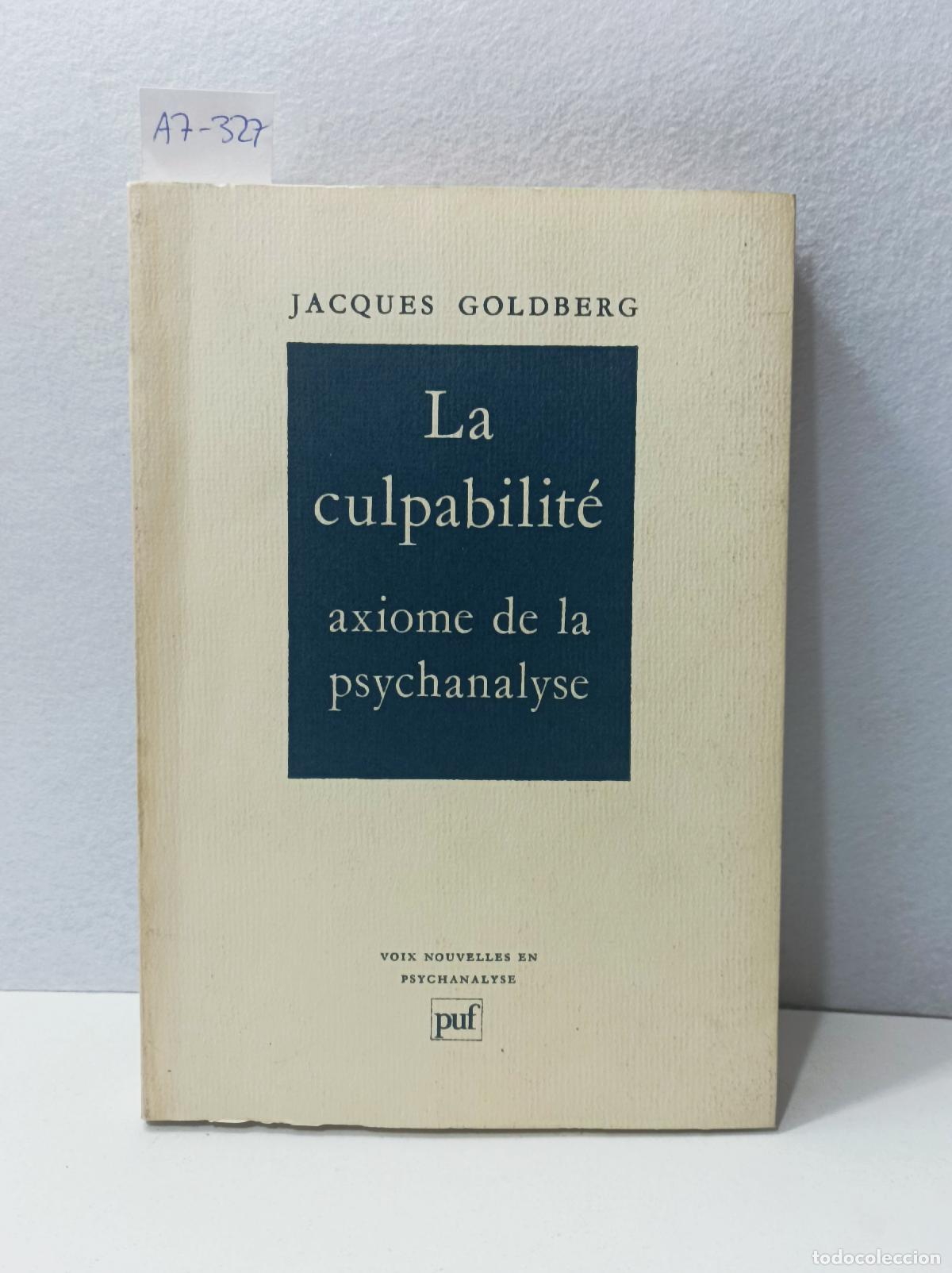 Libros: GOLDBERG, Jacques: - La culpabilit&eacute;. Axiome de la psychanalise. - Foto 1