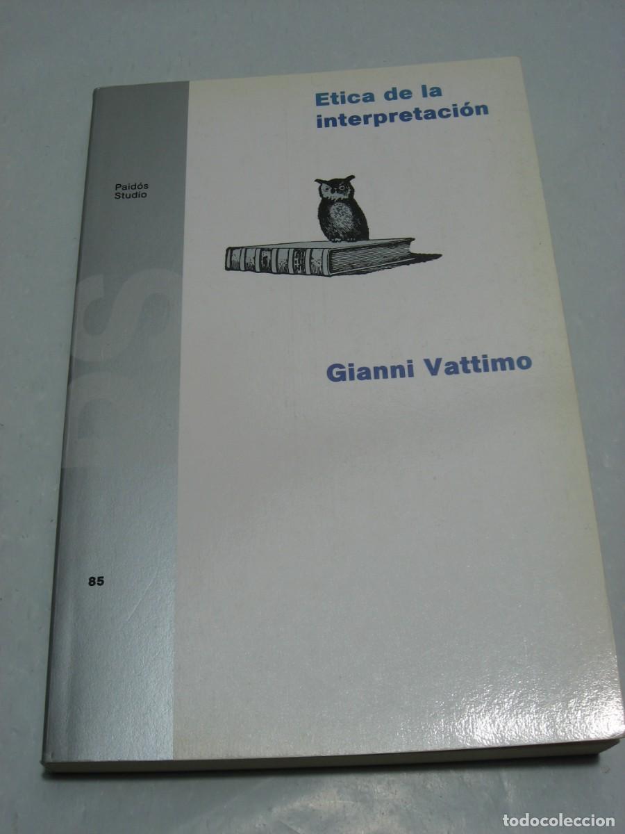 Libros: ETICA DE LA INTERPRETACI&Oacute;N - Gianni Vattimo - Foto 1