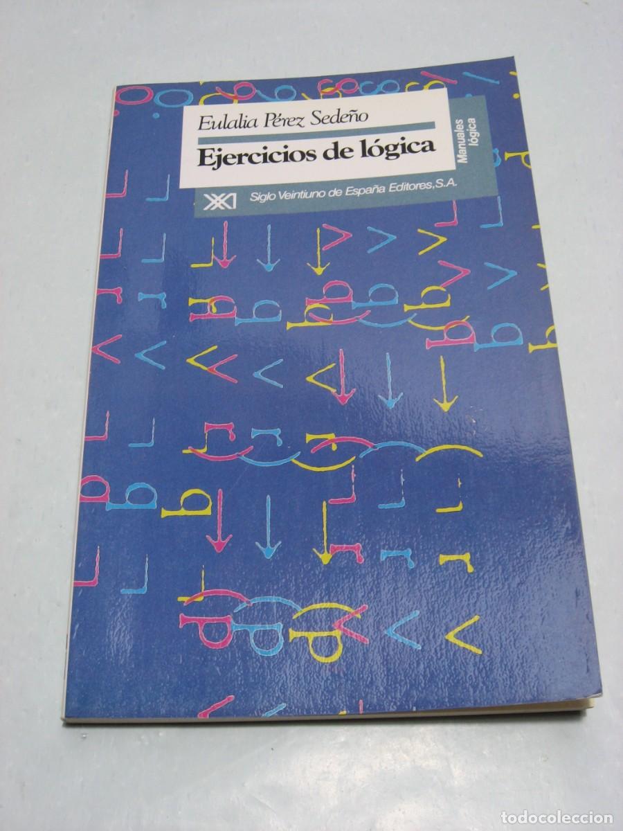 Libros: EJERCICIOS DE L&Oacute;GICA - Eulalia P&eacute;rez Sede&ntilde;o - Foto 1