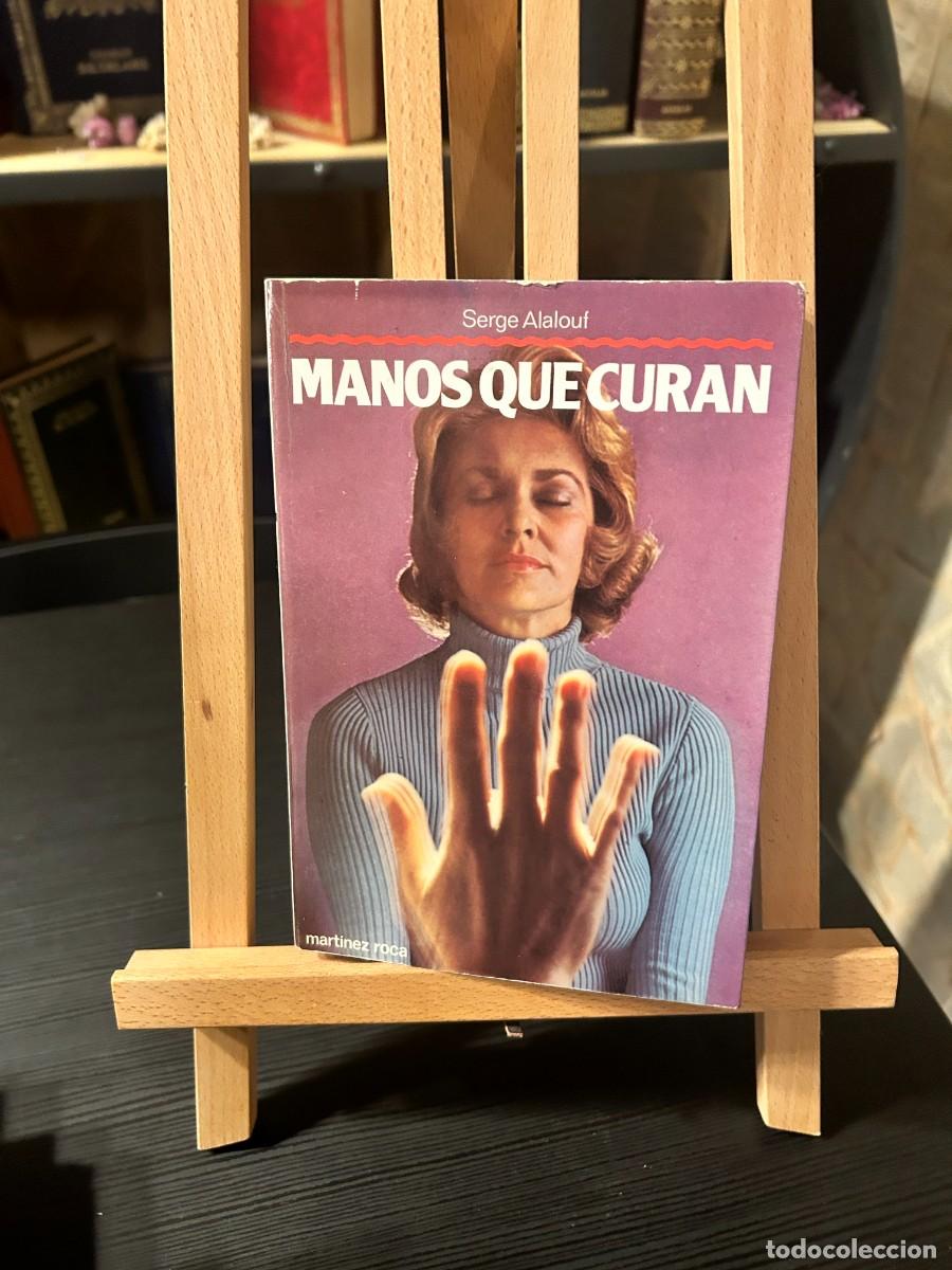 Libros: MANOS QUE CURAN- SERGE ALALOUF- MARTINEZ ROCA - Foto 1