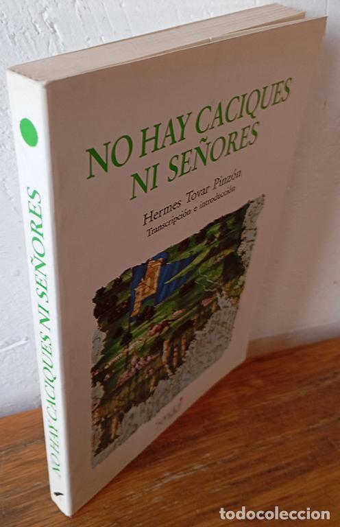 Libros: NO HAY CACIQUES NI SE&Ntilde;ORES. Relaciones y visitas a los naturales de Am&eacute;rica. Siglo XVI - HERMES TOVA