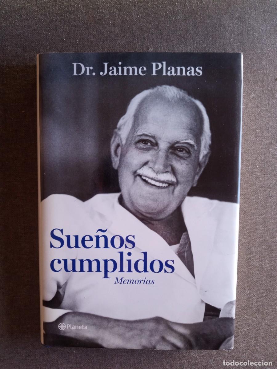 Libros: SUE&Ntilde;OS CUMPLIDOS Memorias, Dr. Jaime Planas - Foto 1