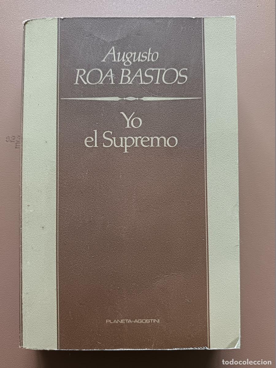 Libros: YO EL SUPREMO. AUGUSTO ROA BASTOS - Foto 1
