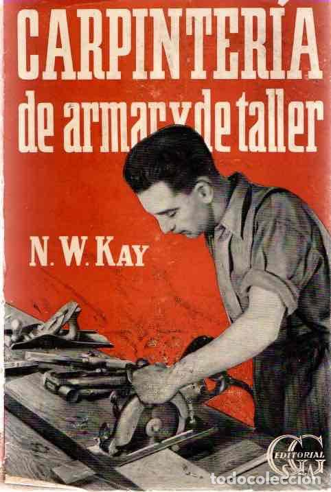 Libros: Carpinter&iacute;a de armar y de taller - Kay, N. W. - Foto 1