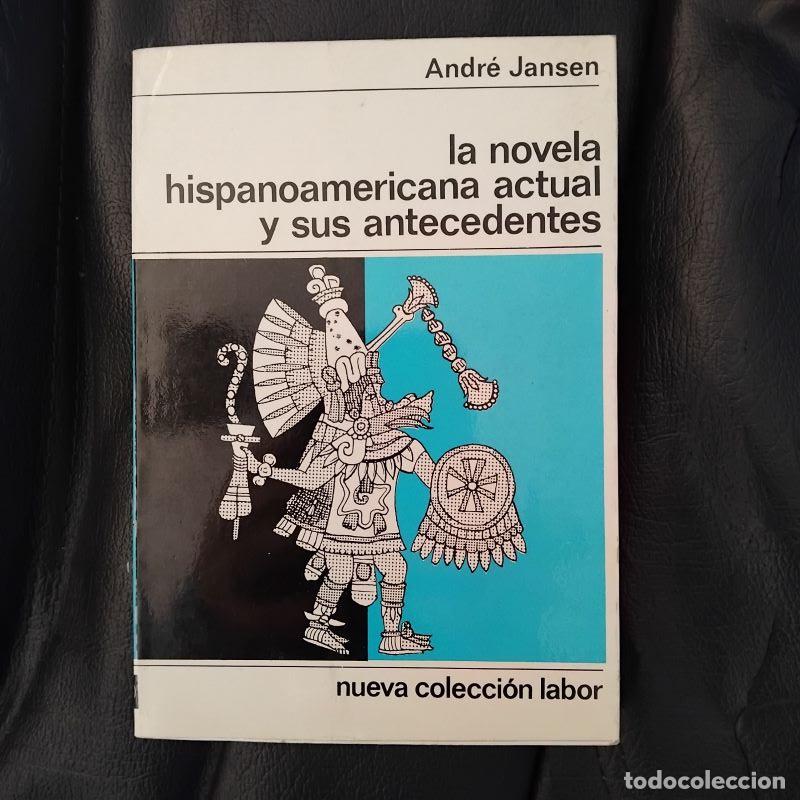 Libri di seconda mano: La novela hispanoamericana actual y sus antecedentes (Firmado y dedicado por el autor) - Andr&eacute; Janse