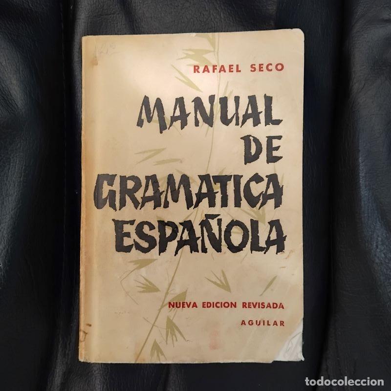 Libros: Manual de gram&aacute;tica espa&ntilde;ola - Rafael Seco - Foto 1