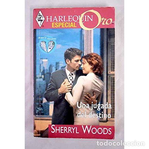 Libros: Una Jugada del Destino - Sherry Woods - Harlequin Iberica - 2005, 1&ordf; ed. - Especial Oro - Trad. Garc
