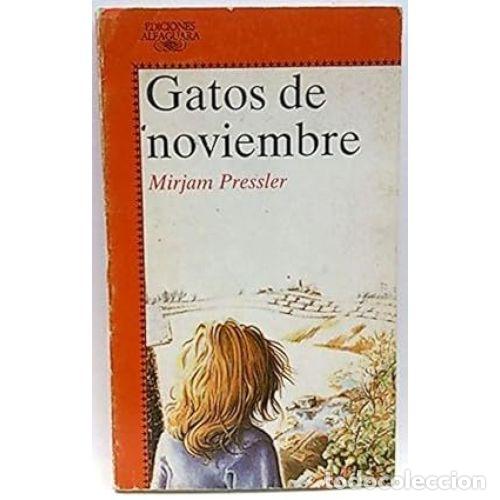 B&uuml;cher: Gatos de Noviembre - Pressler, Mirja - Alfaguara Infantil - 1987, 1&ordf; ed. - Juvenil, N&ordm; 8133