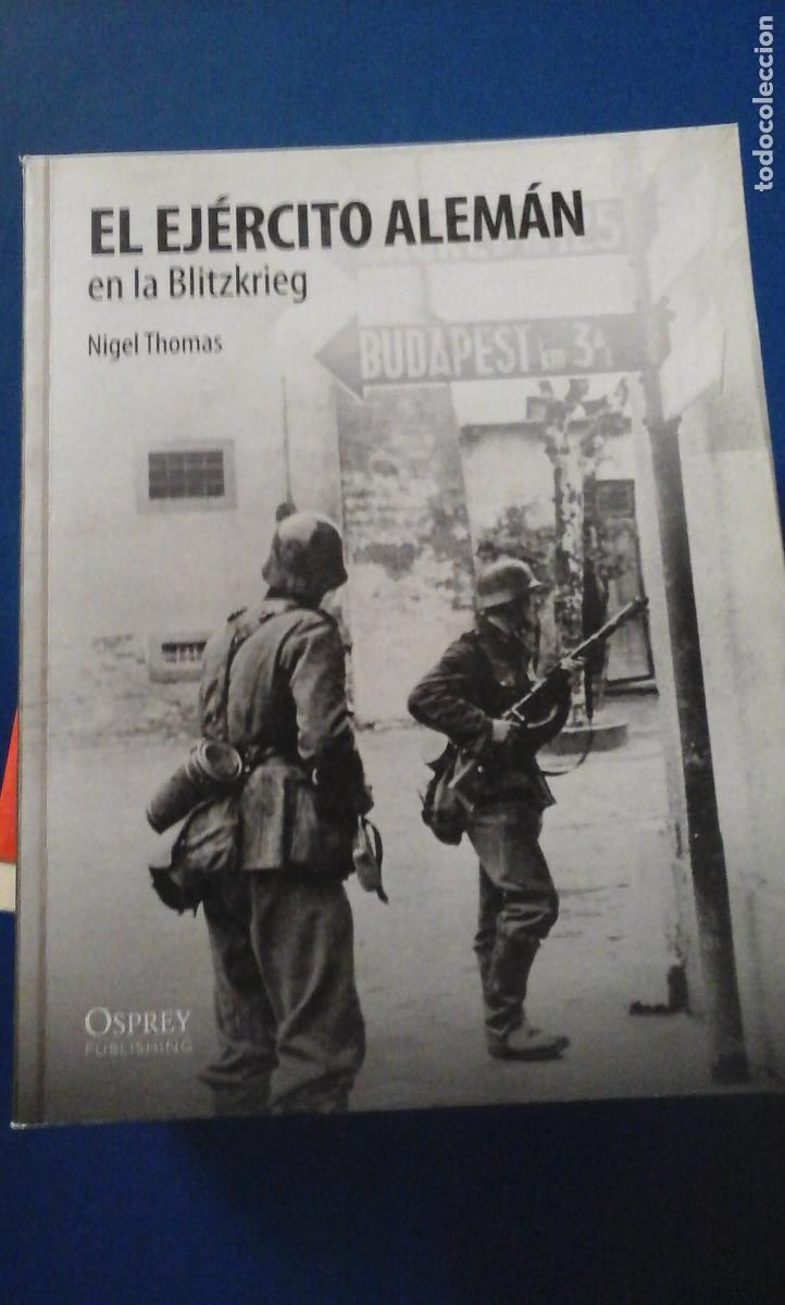Libros: EL EJ&Eacute;RCITO ALEM&Aacute;N EN LA BLITZKRIEG (Barcelona, 2011) - Nigel Thomas - Foto 1