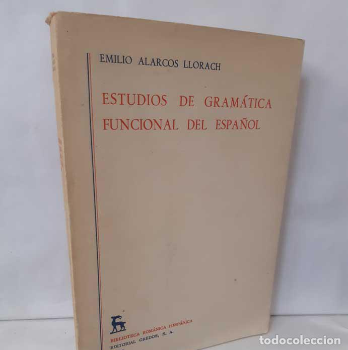 Libros: ESTUDIOS DE GRAM&Aacute;TICA FUNCIONAL DEL ESPA&Ntilde;OL - ALARCOS LLORACH, EMILIO - Foto 1
