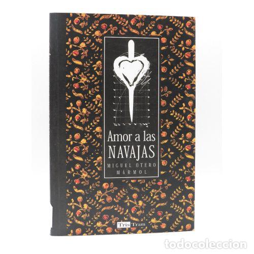 Libri di seconda mano: AMOR a las NAVAJAS - OTERO M&Aacute;RMOL, MIGUEL (1970-2003) - Sin Especificar