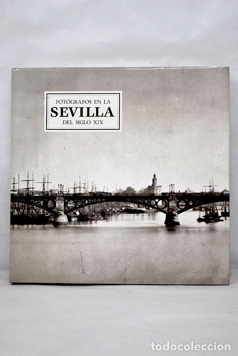 Libros: Fot&oacute;grafos en la Sevilla del siglo XIX - Foto 1