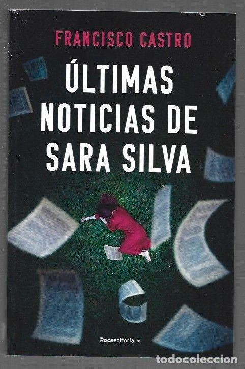 Libros: ULTIMAS NOTICIAS DE SARA SILVA - CASTRO, FRANCISCO - Foto 1