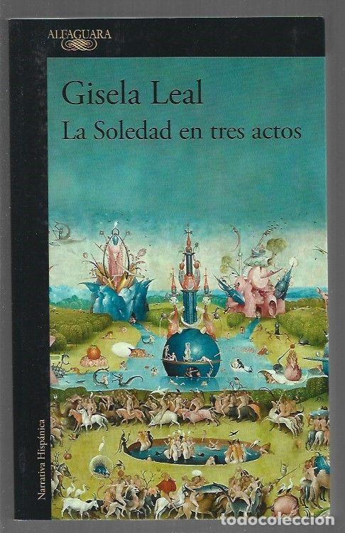 Libros: SOLEDAD EN TRES ACTOS - LA - LEAL, GISELA - Foto 1
