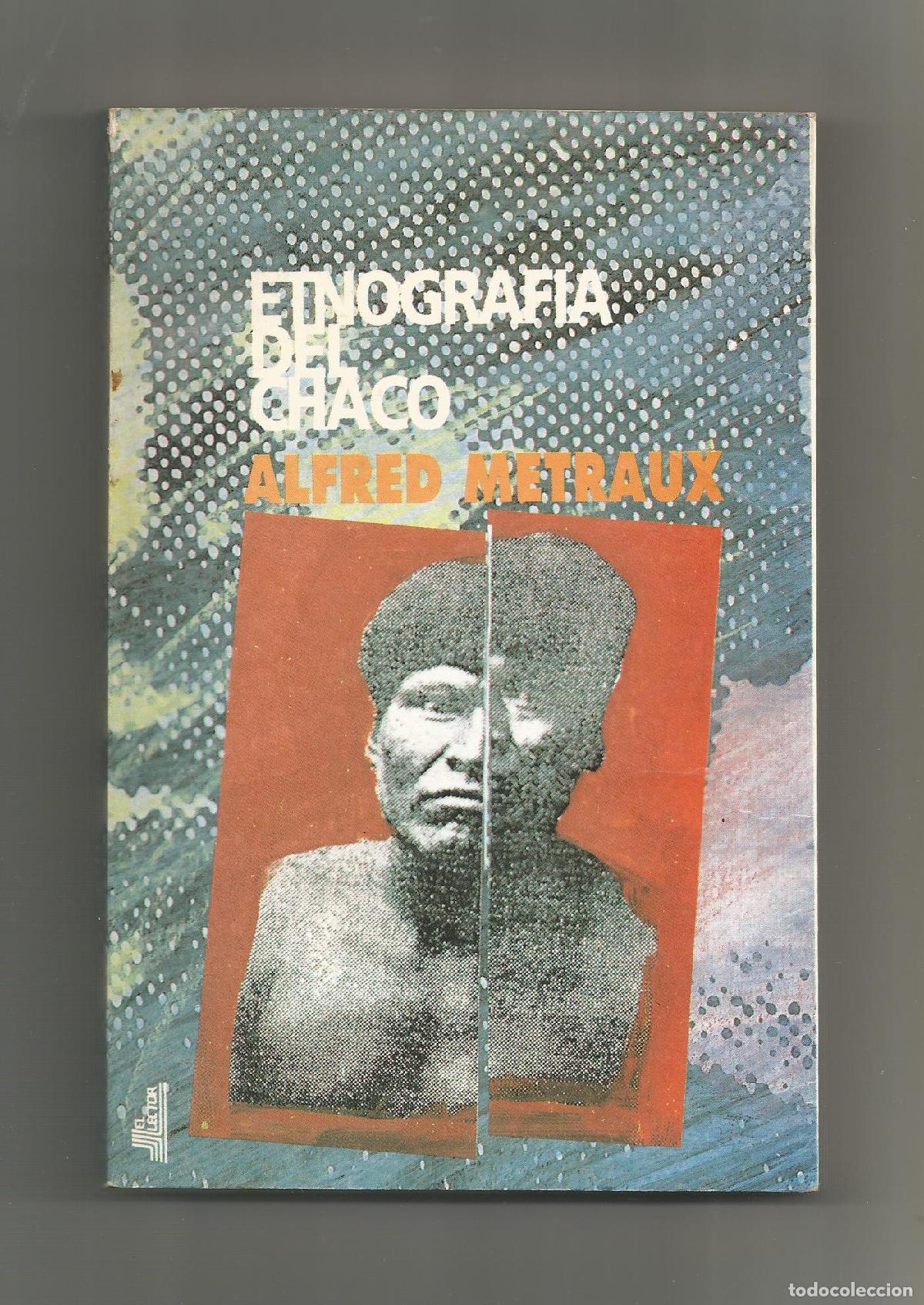 Libros: Etnograf&iacute;a del Chaco. - M&Eacute;TRAUX, Alfred: - Foto 1