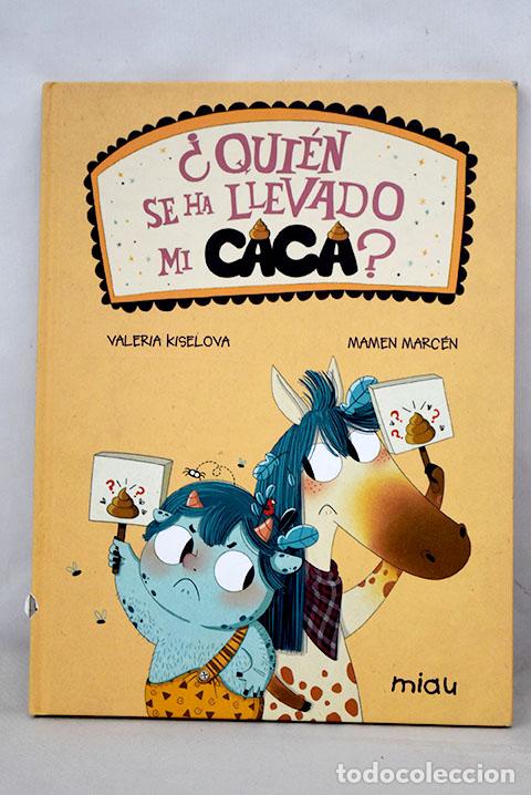 Libros: &iquest;Qui&eacute;n se ha llevado mi caca?.- Kiselova, Valeria - Foto 1