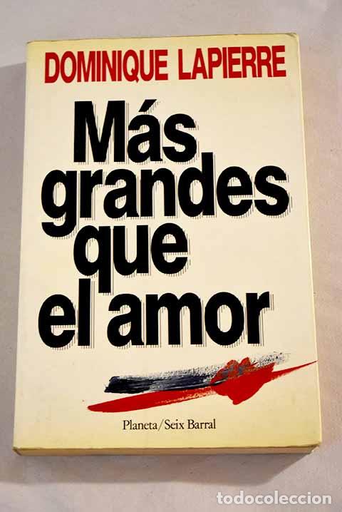 Libros: M&aacute;s grande que el amor.- Lapierre, Dominique - Foto 1