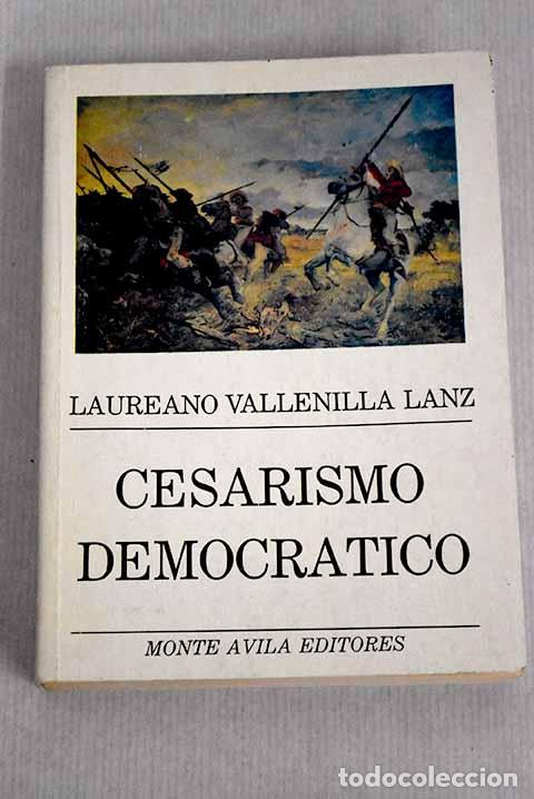 Libros: Cesarismo democr&aacute;tico.- Vallenilla Lanz, Laureano - Foto 1