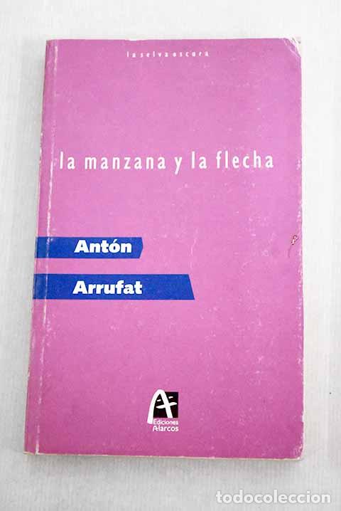 Libros: La manzana y la flecha.- Arrufat, Ant&oacute;n - Foto 1