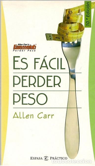 Libros: Es f&aacute;cil perder peso - Allen Carr / Espasa Pr&aacute;ctico - Foto 1
