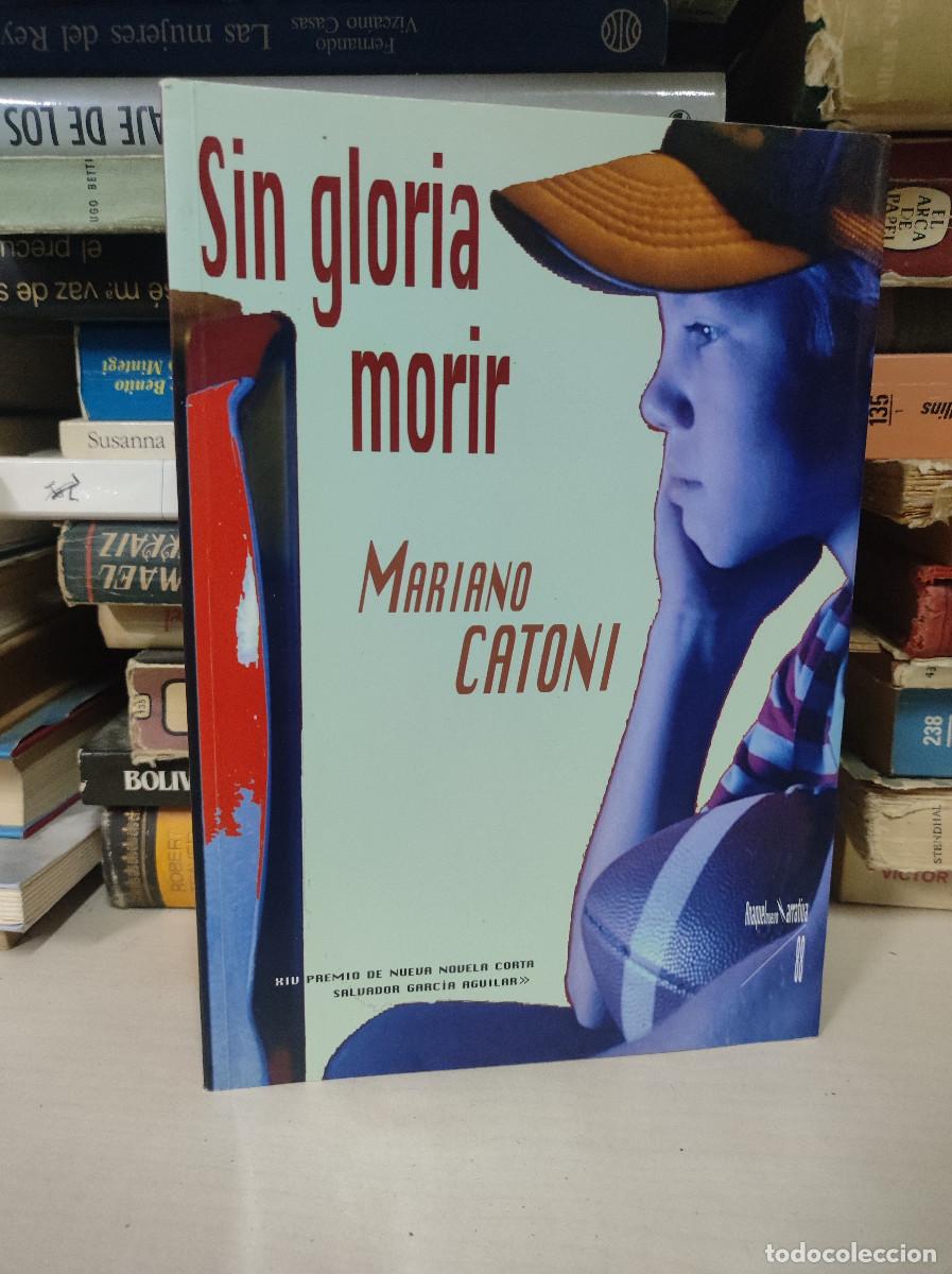Libros: SIN GLORIA MORIR MARIANO CATONI - Foto 1