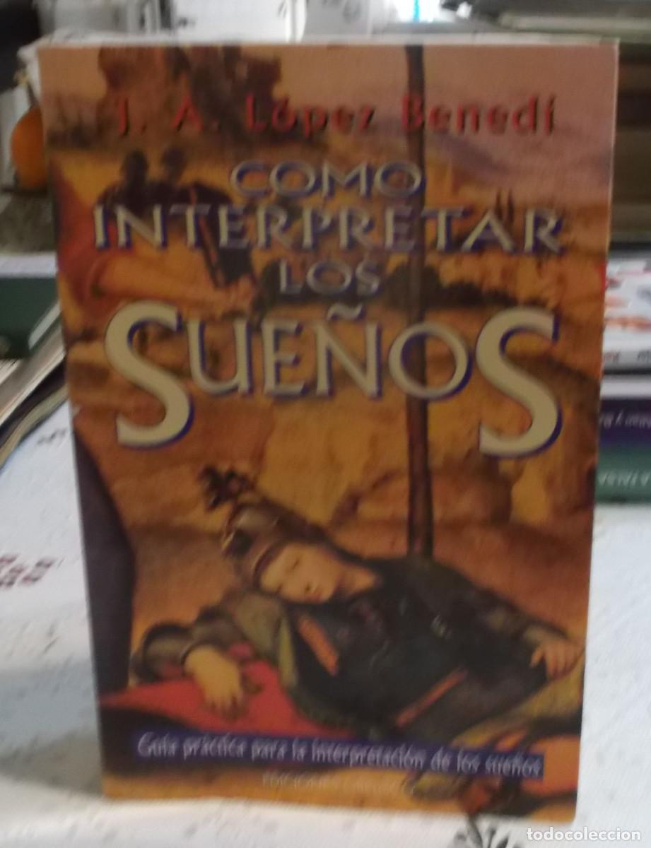 Libros: como interpretar los sue&ntilde;os J.A. Lopez Benedi ediciones obelisco - Foto 1