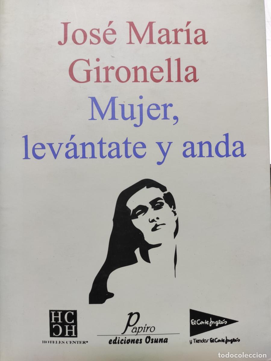 Libros: Mujer, lev&aacute;ntate y anda - Gironella, Jos&eacute; Mar&iacute;a - Foto 1