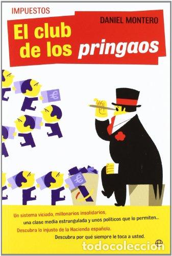 Libros: Impuestos - El Club De Los Pringaos - Montero, Daniel - Foto 1
