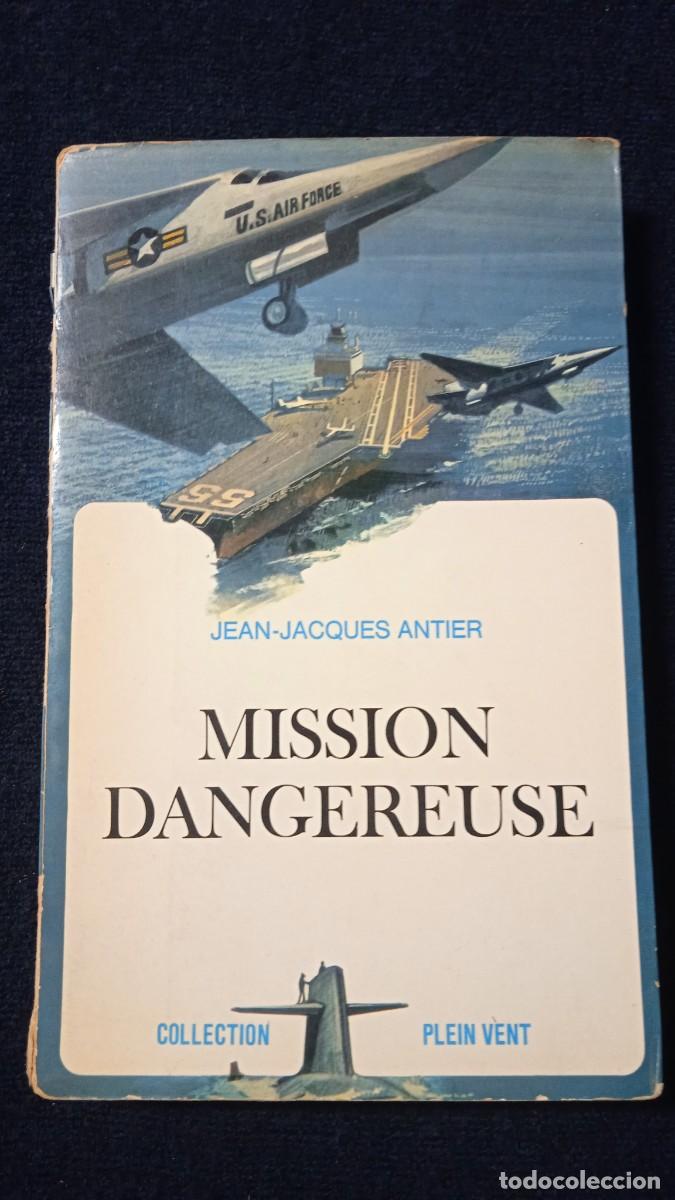 Libros: Missi&oacute;n Dangereuse - Jean-Jacques Antier. - Foto 1