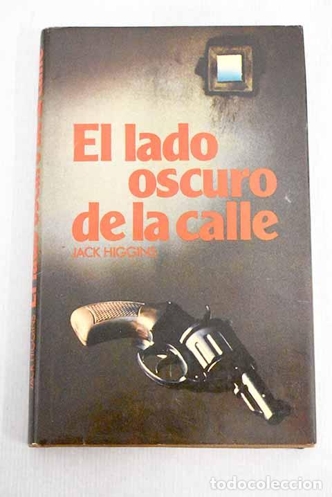 Libros: El lado oscuro de la calle.- Higgins, Jack - Foto 1