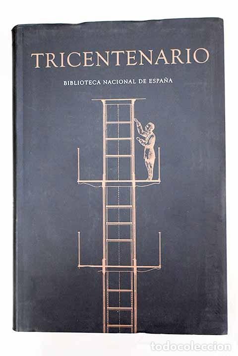 Libros: Tricentenario: Biblioteca Nacional de Espa&ntilde;a - Foto 1