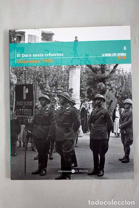 Libros: El Duce env&iacute;a refuerzos: (diciembre 1936) - Foto 1